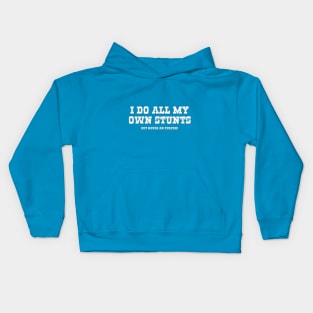 I Do All My Own Stunts Kids Hoodie